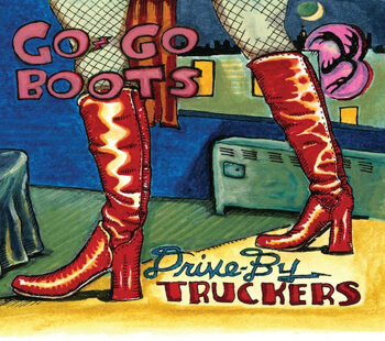 Cover of the Drive-by Truckers' Go-Go Boots, 2011. Cover of the Drive-by Truckers' Go-Go Boots, 2011.