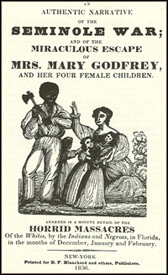 Title page from Mary Godfrey Captivity Narrative, 1836. An Authentic Narrative of the Seminole war and of the Miraculous Escape of Mrs. Mary Godfrey and Her Four Female Children.  Printed for D.F. Blanchard and other, Publishers, 1836. Title page from Mary Godfrey Captivity Narrative, 1836. An Authentic Narrative of the Seminole war and of the Miraculous Escape of Mrs. Mary Godfrey and Her Four Female Children.  Printed for D.F. Blanchard and other, Publishers, 1836.