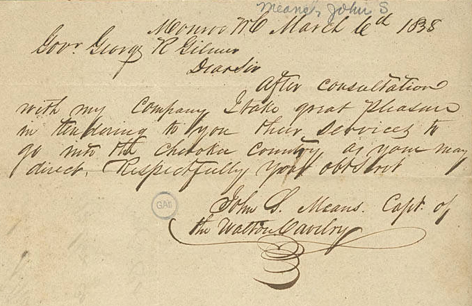 Letter from John Means to George Gilmer, March 6, 1838. Courtesy of File II Names collection, Georgia Archives, University System of Georgia. Letter from John Means to George Gilmer, March 6, 1838. Courtesy of File II Names collection, Georgia Archives, University System of Georgia.