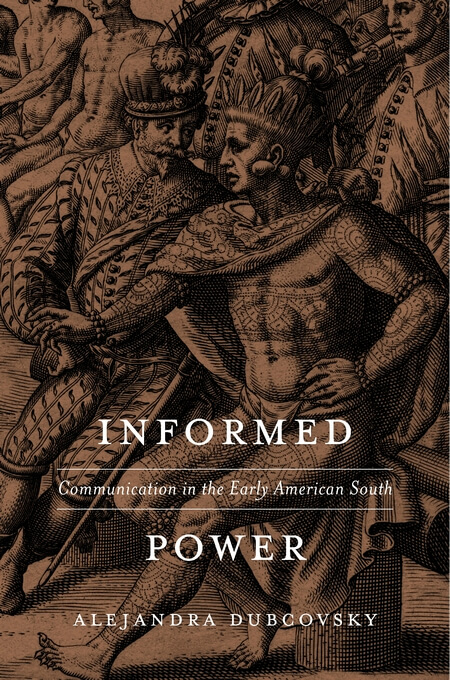 Cover, Informed Power: Communication in the Early American South