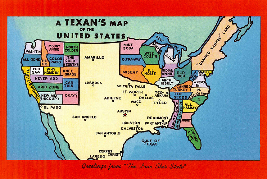 A Texan's Map of the United States: Greetings from "The Lone Star State," a postcard commonly sold in Texas. Courtesy of Virginia Stuart-Taylor, The Well-Travelled Postcard. A Texan's Map of the United States: Greetings from "The Lone Star State," a postcard commonly sold in Texas. Courtesy of Virginia Stuart-Taylor, The Well-Travelled Postcard.