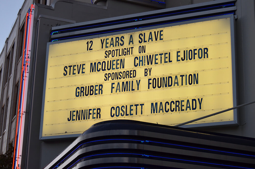 12 Years a Slave marquee at the 36th Mill Valley Film Festival, October 11, 2013. Photograph by Flickr user Steve Rhodes. Courtesy of Steve Rhodes. CC BY-NC-ND 2.0. 12 Years a Slave marquee at the 36th Mill Valley Film Festival, October 11, 2013. Photograph by Flickr user Steve Rhodes. Creative Commons license CC BY-NC-ND 2.0.
