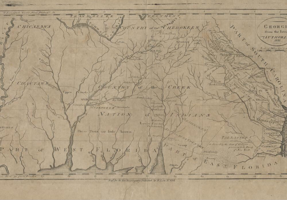 Georgia from the latest authorities, 1810. Map by John Scoles. Originally published in John Low's A New and Complete Encyclopedia, Vol. 4, p. 64. Courtesy of the University of Georgia Hargrett Rare Book and Manuscript Library, hmap.libs.uga.edu/hmap/view?docId=hmap/hmap1810g4.xml.
