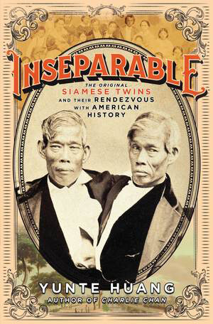 Cover, Inseparable: The Original Siamese Twins and their Rendezvous with American History Cover, Inseparable: The Original Siamese Twins and their Rendezvous with American History