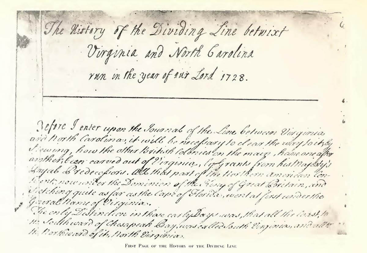 First Page of the History of the Dividing Line, 1728. Manuscript by William Byrd. Published in William Byrd's Histories of the Dividing Line (North Carolina Historical Commission, 1929). Courtesy of the North Carolina Department of Cultural Resources, digital.ncdcr.gov/cdm/ref/collection/p249901coll22/id/259355.