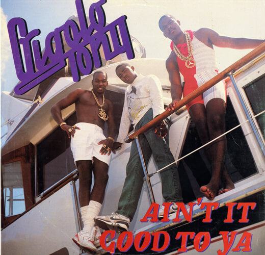Album cover for Ain't’ It Good to Ya by Gigolo Tony. (4-Sight, 1989).  Album cover for Ain't’ It Good to Ya by Gigolo Tony. (4-Sight, 1989).