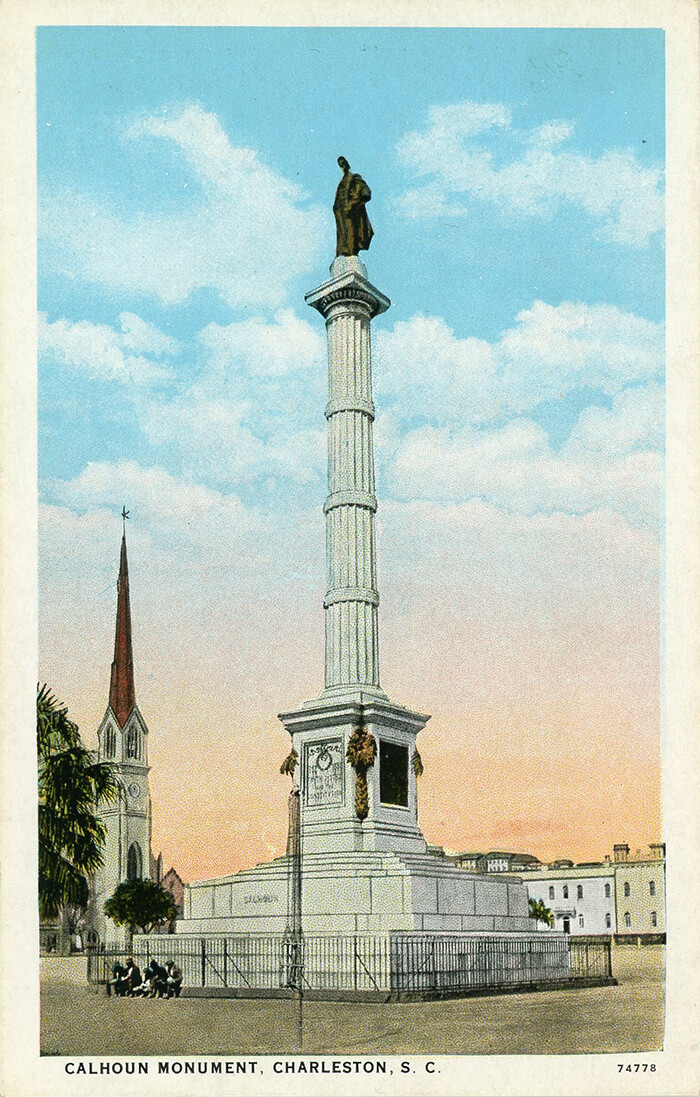 Calhoun Monument, Charleston, South Carolina, ca. 1915–1930. Postcard by unknown creator. Courtesy of Daniel A. Pollock. Calhoun Monument, Charleston, South Carolina, ca. 1915–1930. Postcard by unknown creator. Courtesy of Daniel A. Pollock.