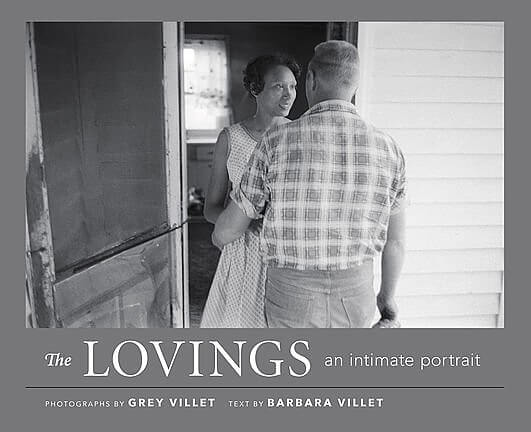 Cover to Grey and Barbara Villet's The Lovings: An Intimate Portrait (New York: Princeton Architectural Press, 2017). Cover to Grey and Barbara Villet's The Lovings: An Intimate Portrait (New York: Princeton Architectural Press, 2017).