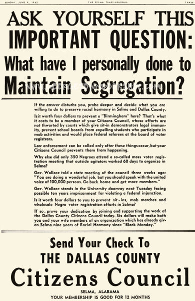White Citizens Council recruitment flyer for Dallas County, Alabama, The Selma Times Journal, June 4, 1963. Image courtesy of Flickr user elycefeliz. Creative Commons license CC BY-NC-ND 2.0. White Citizens Council recruitment flyer for Dallas County, Alabama, The Selma Times Journal, June 4, 1963. Image courtesy of Flickr user elycefeliz. Creative Commons license CC BY-NC-ND 2.0.