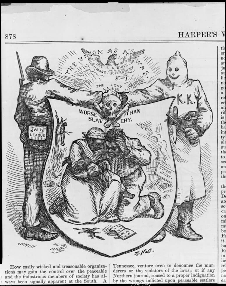 The Lost Cause, Worse than Slavery, 1874. Wood engraving by Thomas Nast. Published in Harper's Weekly Volume 18, no. 930, October 24, 1874. Courtesy of the Library of Congress Prints and Photographs Online Collection, www.loc.gov/pictures/resource/cph.3c28619/. The Lost Cause, Worse than Slavery, 1874. Wood engraving by Thomas Nast. Published in Harper's Weekly Volume 18, no. 930, October 24, 1874. Courtesy of the Library of Congress Prints and Photographs Online Collection, www.loc.gov/pictures/resource/cph.3c28619/.